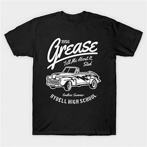 Grease Grease T Shirt Teepublic