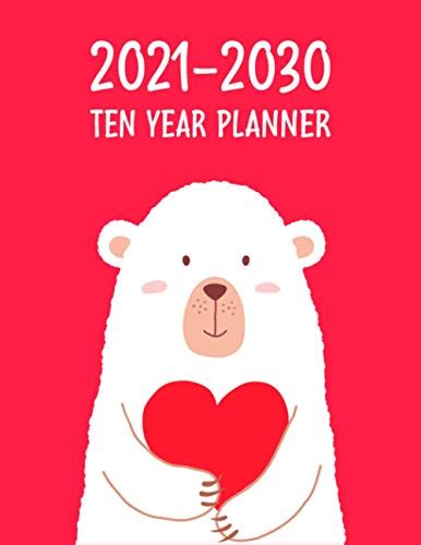 2021 2030 Ten Year Planner Cute White Bear Holding A Heart 120 Months