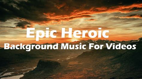 Epic Heroic Music Free Music Royalty Free Music Youtube