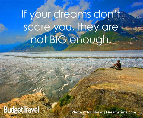 If Your Dreams Dont Scare You They Are Not Big Enough