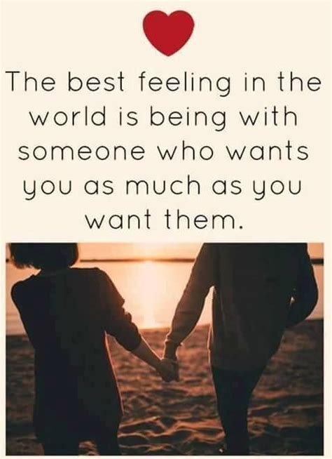 The Best Feeling In The World Is Being With Someone Who Wants You As
