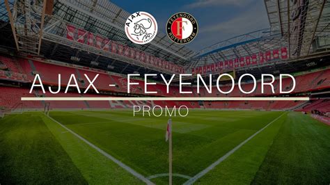 Kick off is at 16:45 cet. Promo ⁞ Ajax - Feyenoord ⁞ 2 april 2017 - YouTube