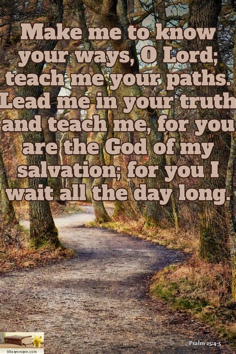 Psalm 254 5 Make Me To Know Your Ways O Lord Teach Me Your Paths