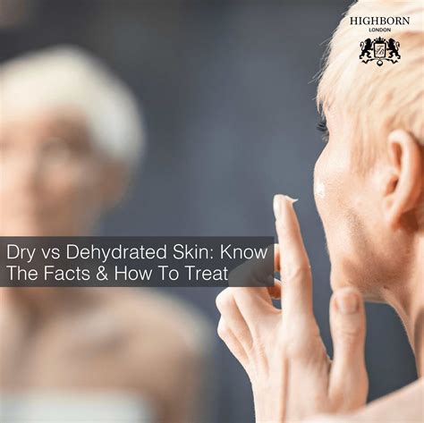 Dry Vs Dehydrated Skin Whats The Difference Highborn London
