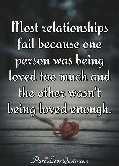 Most Relationships Fail Because One Person Was Being Loved Too Much And