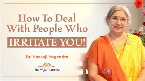 Yoga Guru Hansaji How To Deal With People Who Irritate You Youtube