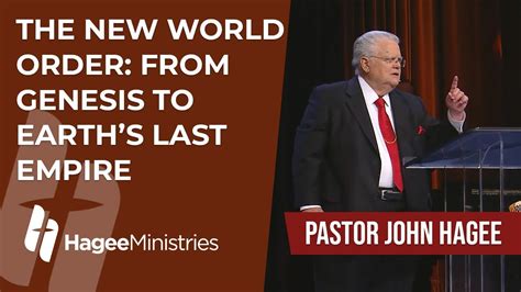 Pastor John Hagee The New World Order From Genesis To Earths Last