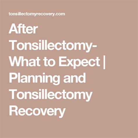 After Tonsillectomy What To Expect Planning And Tonsillectomy