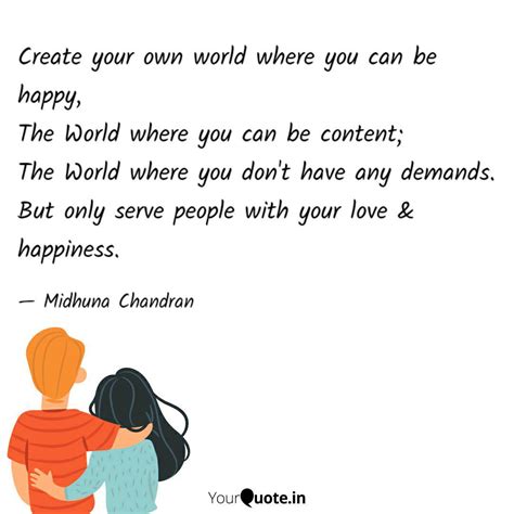 Create Your Own World Whe Quotes And Writings By Midhuna