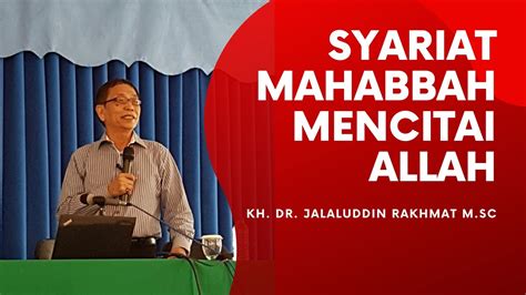 SYARIAT MAHABBAH KH Dr Jalaluddin Rakhmat YouTube