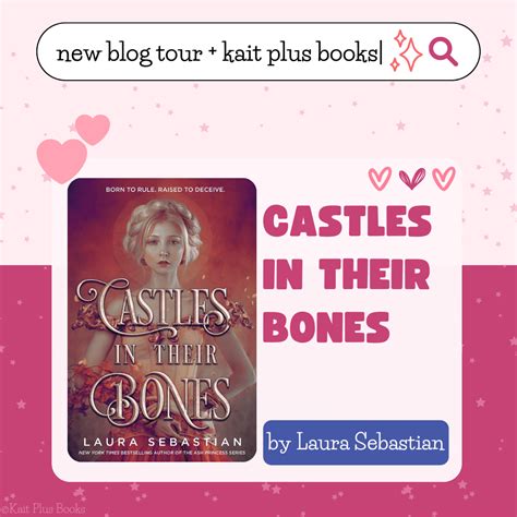 Blog Tour Castles In Their Bones By Laura Sebastian Reading Journal Kait Plus Books