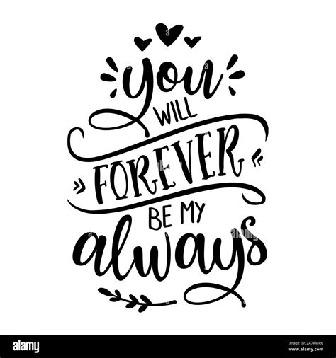 You Will Forever Be My Always Love Day Typography Handwriting