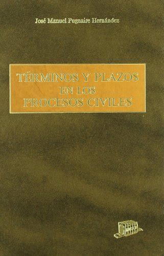 Términos Y Plazos En Los Procesos Civiles By Jm Pugnaire Hernández