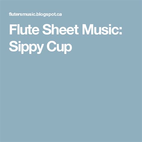 Flute Sheet Music Sippy Cup Flute Sheet Music Sippy Cup Sheet Music