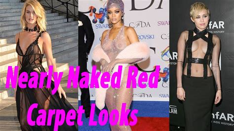 Famous Flashers Nearly Naked Red Carpet Looks Part Youtube