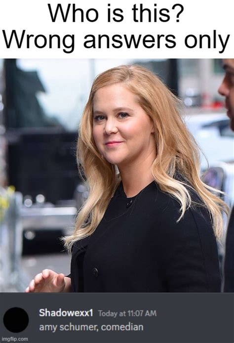 amy schumer is not a comedian imgflip