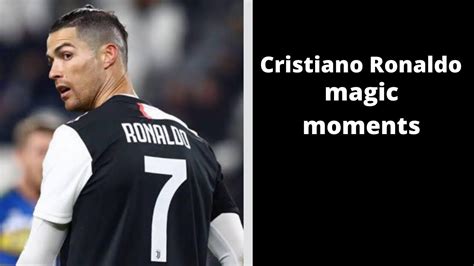Cristiano Ronaldo Magic Moments Youtube