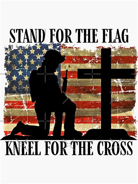 Stand For The Flag Kneel For The Cross Sticker For Sale By
