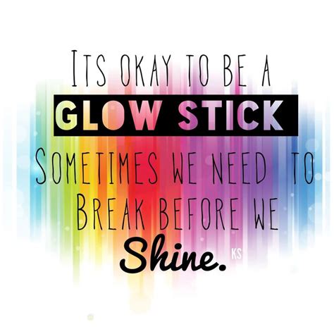Its Okay To Be A Glow Stick