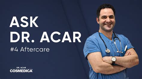 Ask Dr Acar 4 Aftercare Youtube