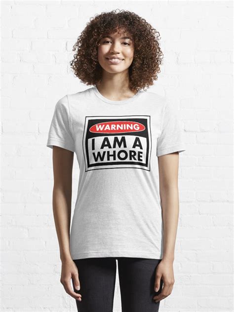 Warning I M A Whore T Shirt For Sale By Slantedmind Redbubble Whore T Shirts Sex T