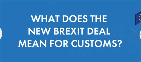 what does the new brexit deal mean for customs customslink®