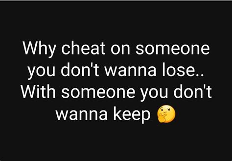 Why Cheat On Someone You Dont Want To Lose With Someone You Dont