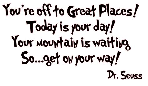 You re off to great places quote. Dr. Seuss quote You're Off to Great Places