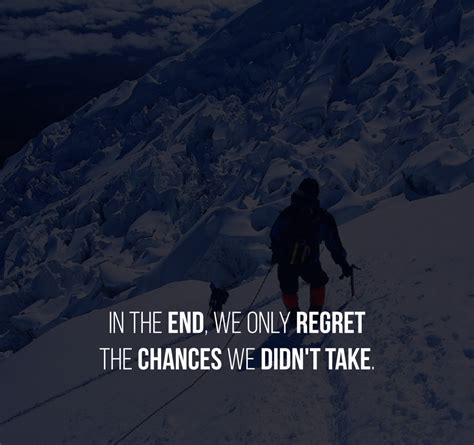 In The End We Only Regret The Chances We Didnt Take Relationship