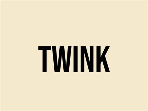 What Does Twink Mean Meaning Uses And More Fluentslang