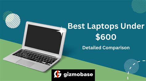9 Best Laptops Under 600 2023 Ultimate Picks