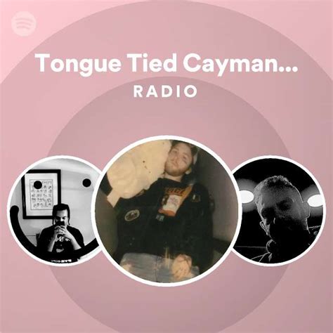 Tongue Tied Cayman Cline Radio Playlist By Spotify Spotify