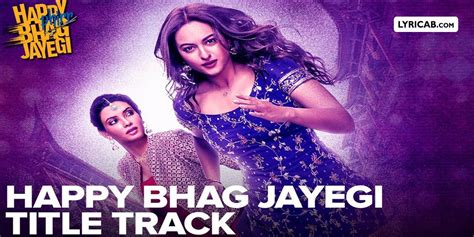 Happy Bhag Jayegi Title Song Lyrics Happy Phirr Bhhag Jayegi