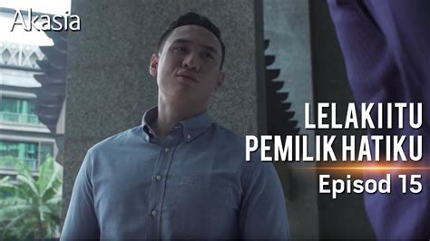 Maaf tak indah 2020 episod 1. HIGHLIGHT: Episod 15 | Lelaki Itu Pemilik Hatiku - YouTube