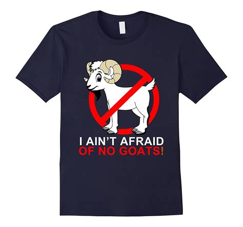 I Aint Afraid Of No Goats Funny T Shirt Goat Busters Shirt Art Artvinatee
