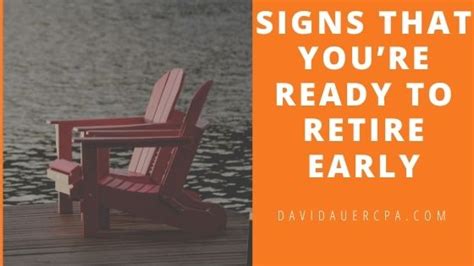 Signs That Youre Ready To Retire Early David Auer Cpa Retirement