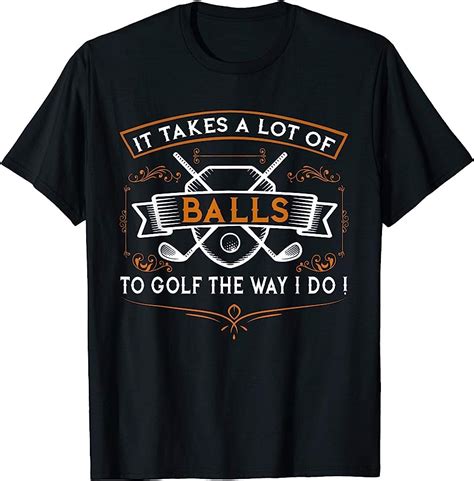 Funny Golf T Shirt It Takes Balls Xmas T Idea For Golfers Klumer