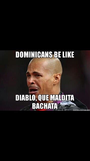 119 Best Funny Dominican Saying Images On Pinterest Dominican Republic Dominican Memes And