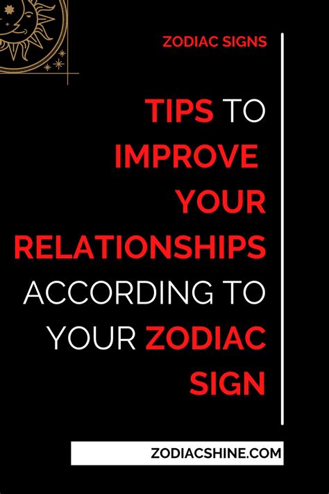 Tips To Improve Your Relationships According To Your Zodiac Sign Zodiac Shine