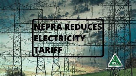 Nepra Reduces Electricity Tariff Laptrinhx News