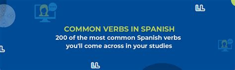 200 Most Common Spanish Verbs Conjugations To Improve Your Language