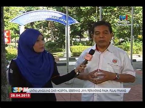 Located at the southern bank of the perai river and east of perai proper, the area was developed in the 1970s. # SPM - LINTAS LANGSUNG HOSPITAL SEBERANG JAYA [28 APRIL ...