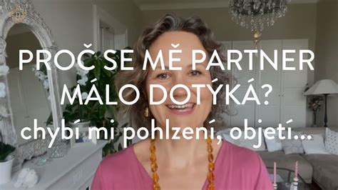 Denisa ŘÍha PaleČkovÁ Proč Se Mě Partner Málo Dotýká Chybí Mi Pohlazení Objetí Youtube