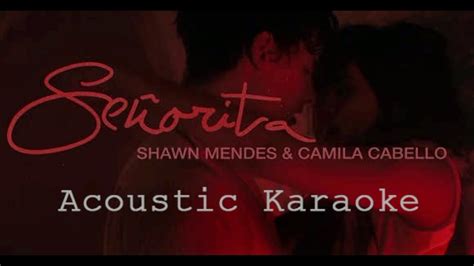 Shawn Mendes Camila Cabello Senorita Acoustic Karaoke Version