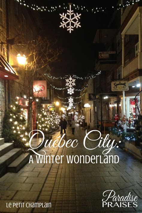 Québec City A Winter Wonderland Paradise Praises