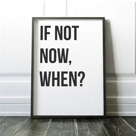 If Not Now When Quote Poster Modern Motivational Typography