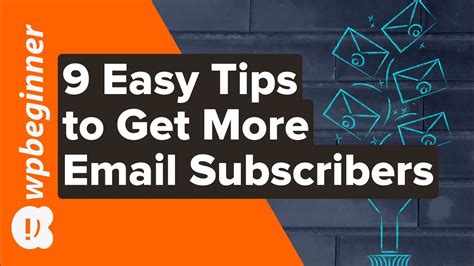 9 Easy Tips On How To Get More Email Subscribers And To Grow Your List