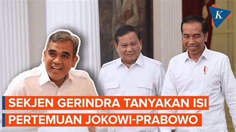 Sekjen Gerindra Akui Penasaran Soal Isi Pertemuan Jokowi Prabowo Youtube