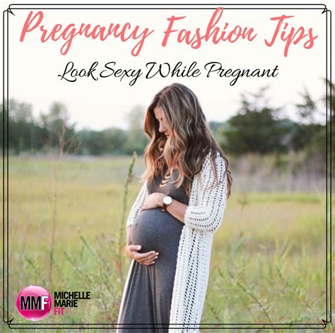 Pregnancy Fashion Tips Look Sexy While Pregnant Michelle Marie Fit