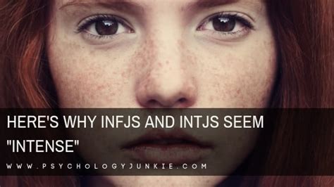 Heres Why Infjs And Intjs Seem Intense Psychology Junkie
